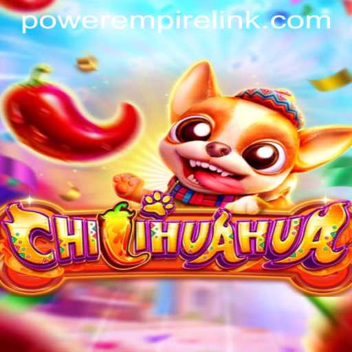 Exploring the Vibrant World of CHILIHUAHUA: A Gaming Sensation by Power Empire Gaming